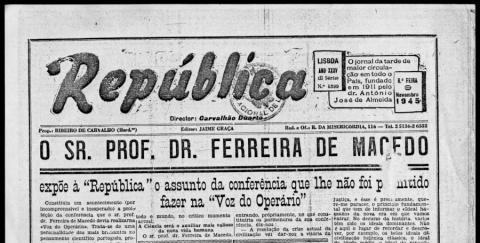 Título da 1.ª página do jornal República de 9 de novembro de 1945 dando conta da proibição da conferência de Ferreira de Macedo que fora proibida